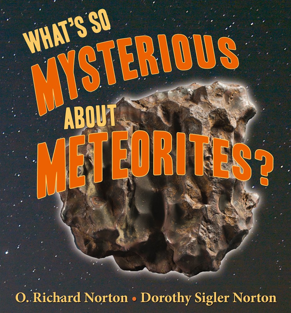 What's So Mysterious about Meteorites? (What's So Cool About Geology)