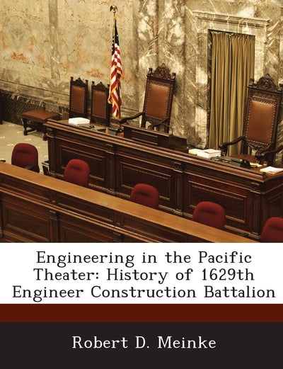 Engineering in the Pacific Theater: History of 1629th Engineer Construction Battalion