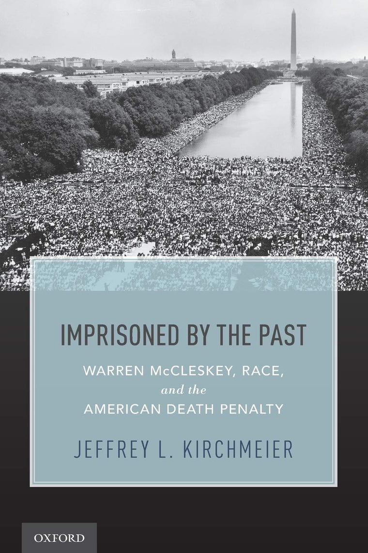 Imprisoned by the Past: Warren McCleskey, Race, and the American Death Penalty