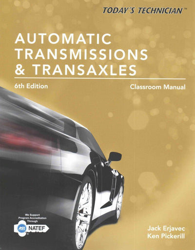 Today's Technician Automatic Transmissions and Transaxels Classroom Manual