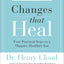 Changes That Heal Workbook: Four Practical Steps to a Happier, Healthier You