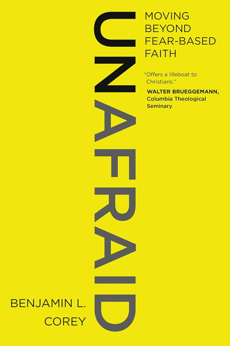 Unafraid: Moving Beyond Fear-Based Faith
