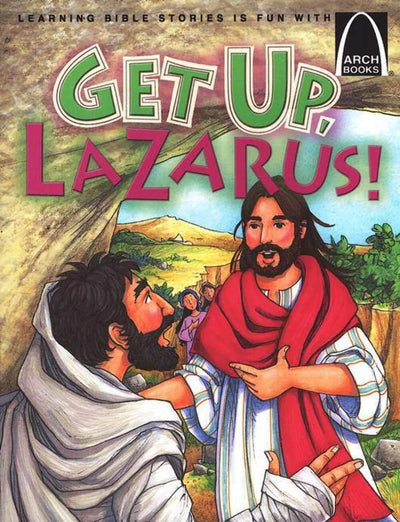 Get Up, Lazarus! - Arch Books
