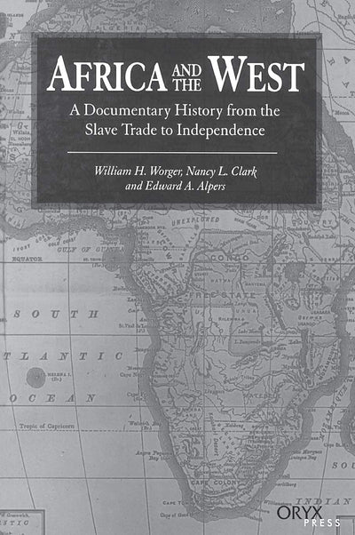Africa and the West: A Documentary History from the Slave Trade to Independence