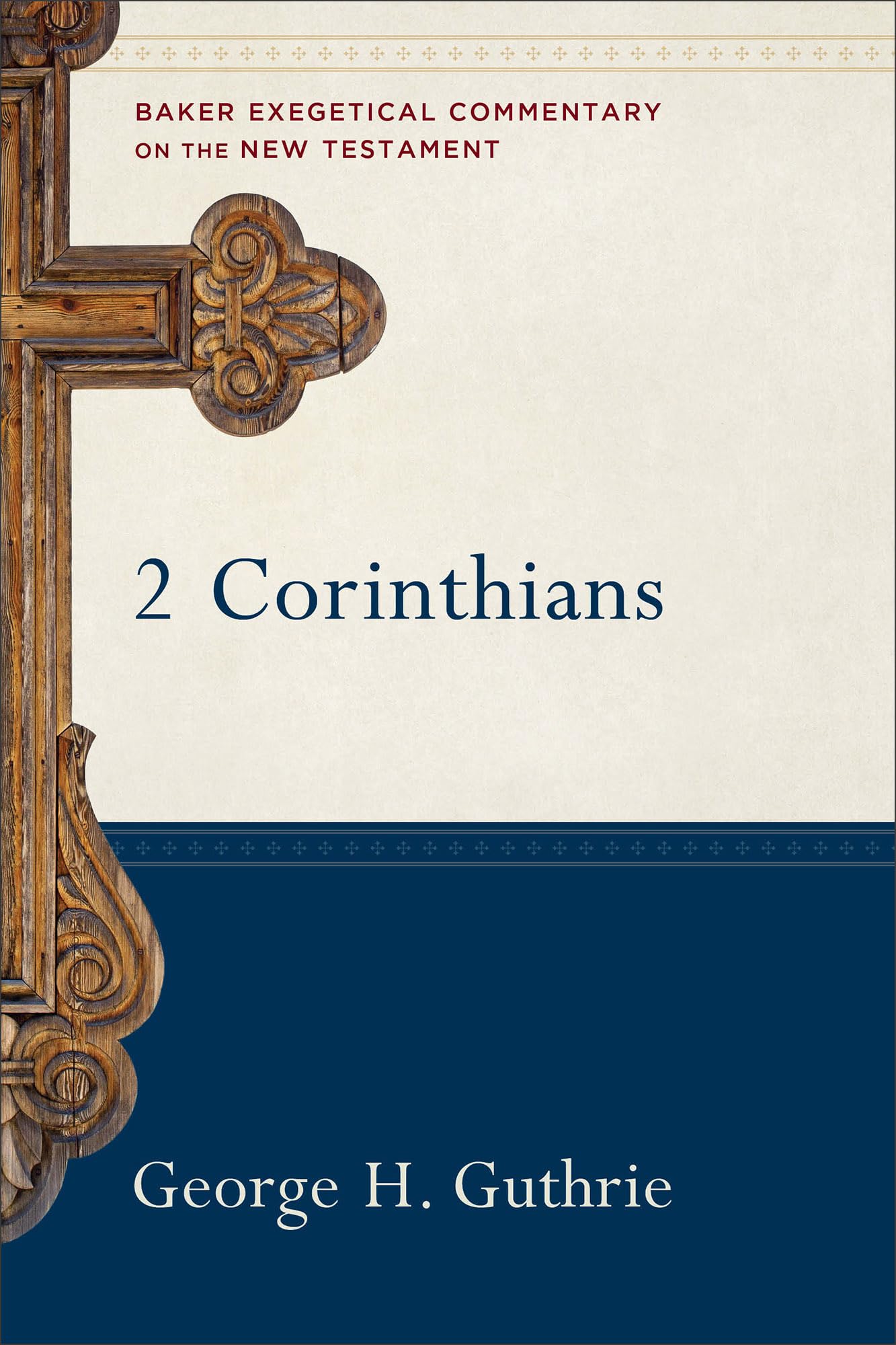 2 Corinthians: A Paragraph-by-Paragraph Exegetical Evangelical Bible Commentary - BECNT (Baker Exegetical Commentary on the New Testament)