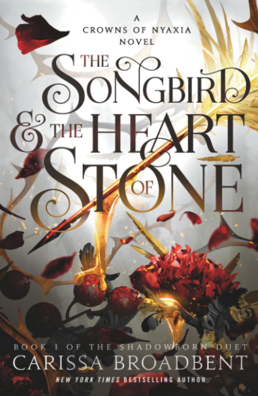The Songbird & the Heart of Stone: Book 1 of the Shadowborn Duet (Crowns of Nyaxia, 3)