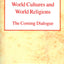 World Cultures and World Religions (Coming Dialogue)