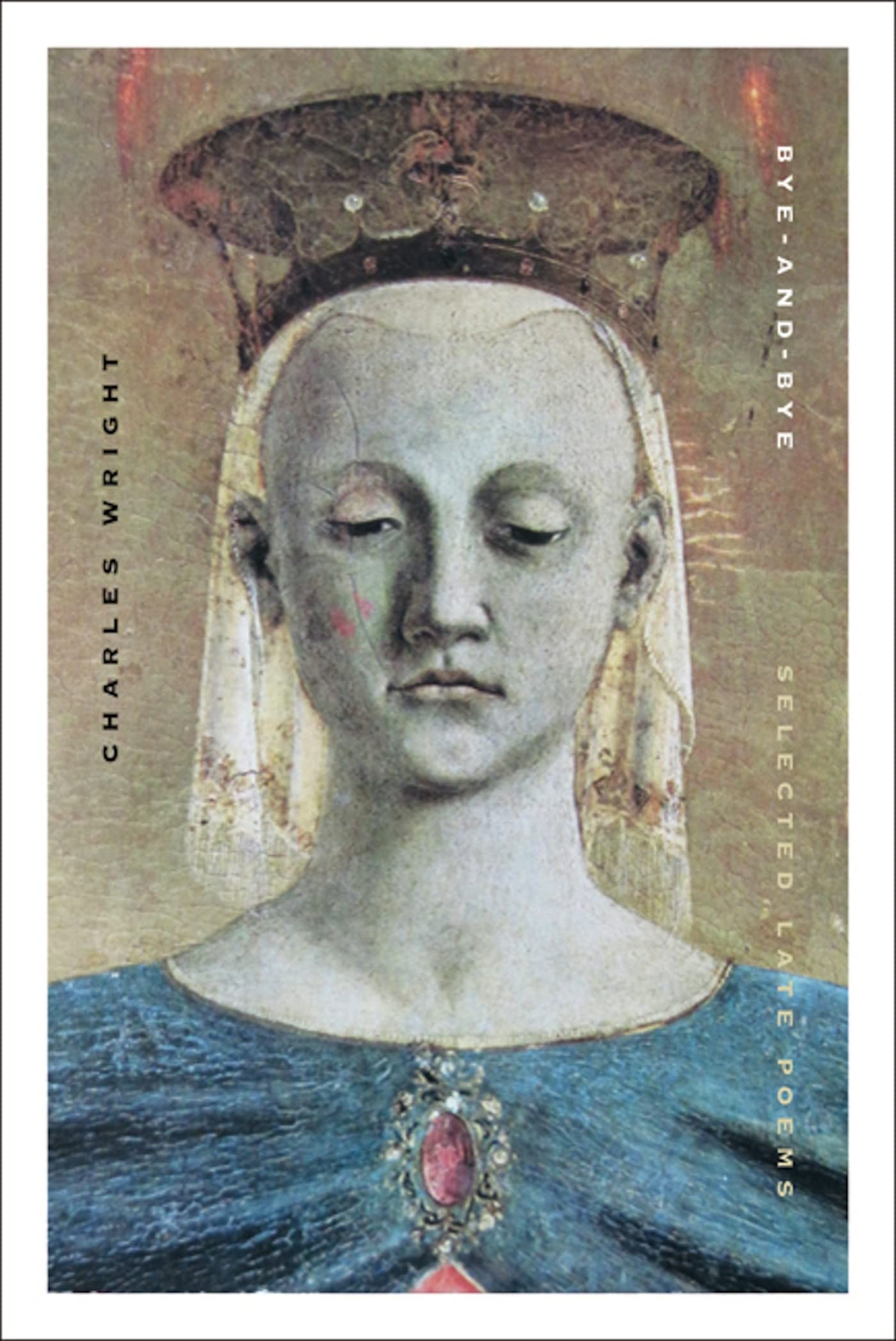 Bye-and-Bye: Selected Late Poems