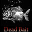 Dead Bait