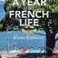 A YEAR IN A FRENCH LIFE: Volume One (FRENCH WORD-A-DAY COLLECTED STORIES)