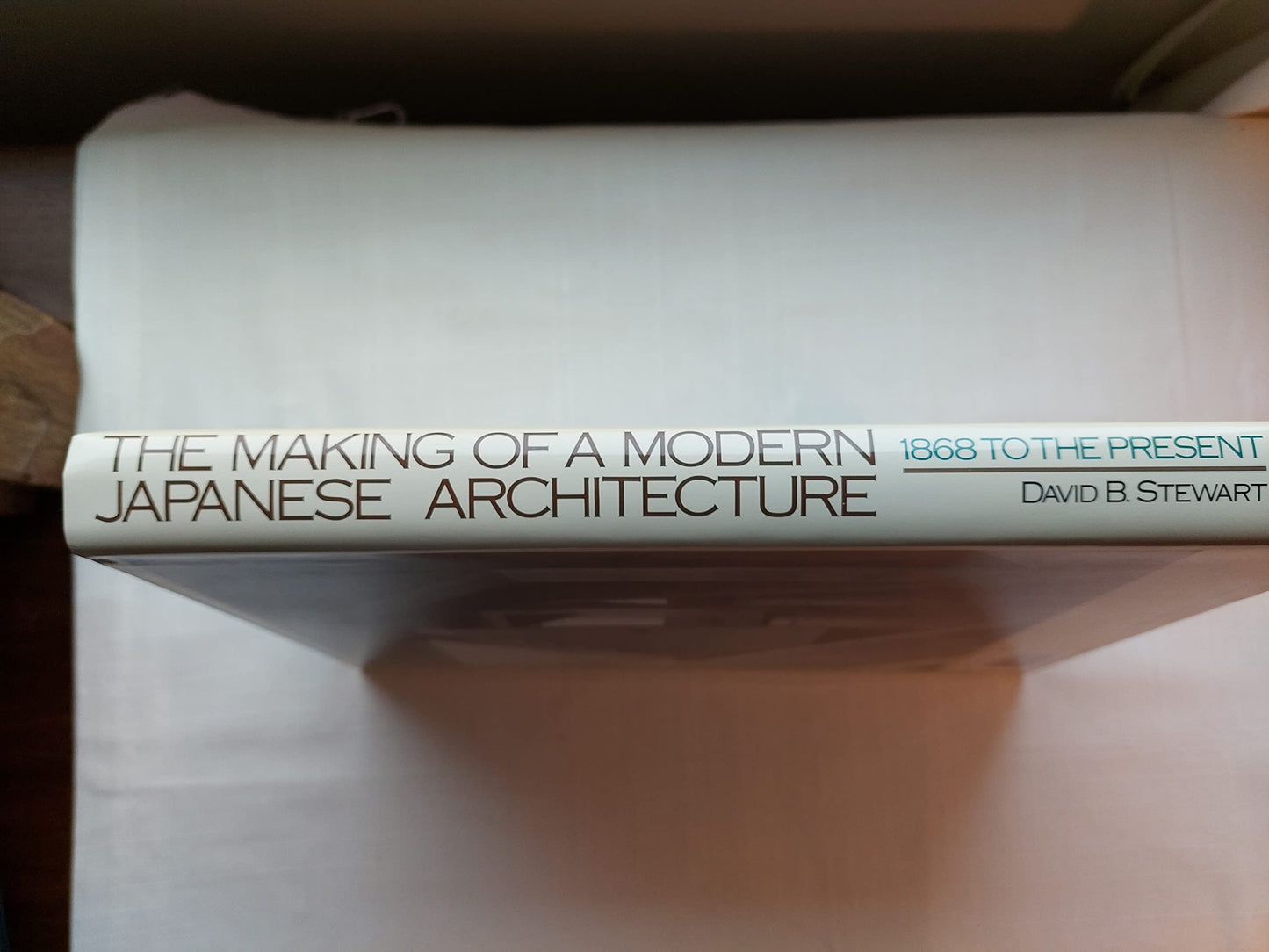 The Making of a Modern Japanese Architecture: 1868 To the Present