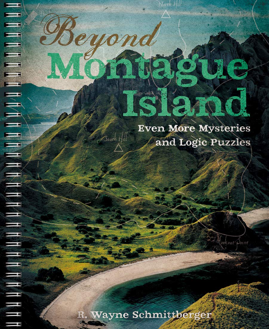 Beyond Montague Island: Even More Mysteries and Logic Puzzles (Montague Island Mysteries, 3)