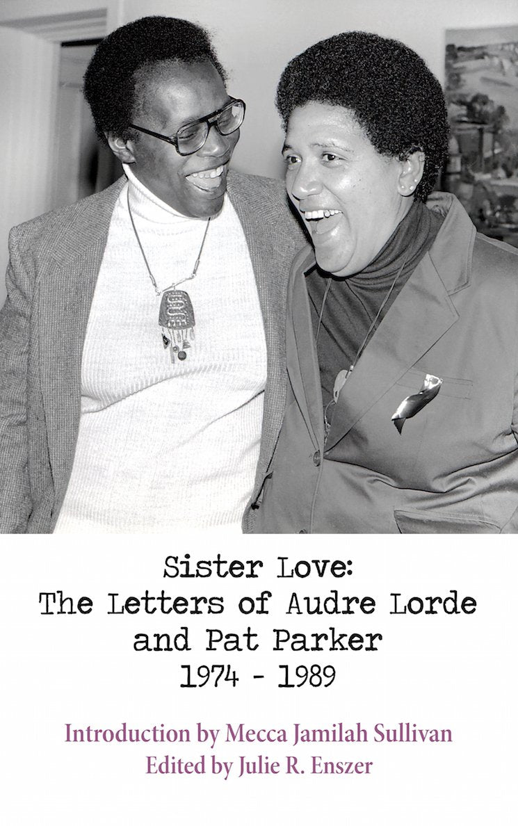 Sister Love: The Letters of Audre Lorde and Pat Parker 1974-1989 (Sapphic Classic)