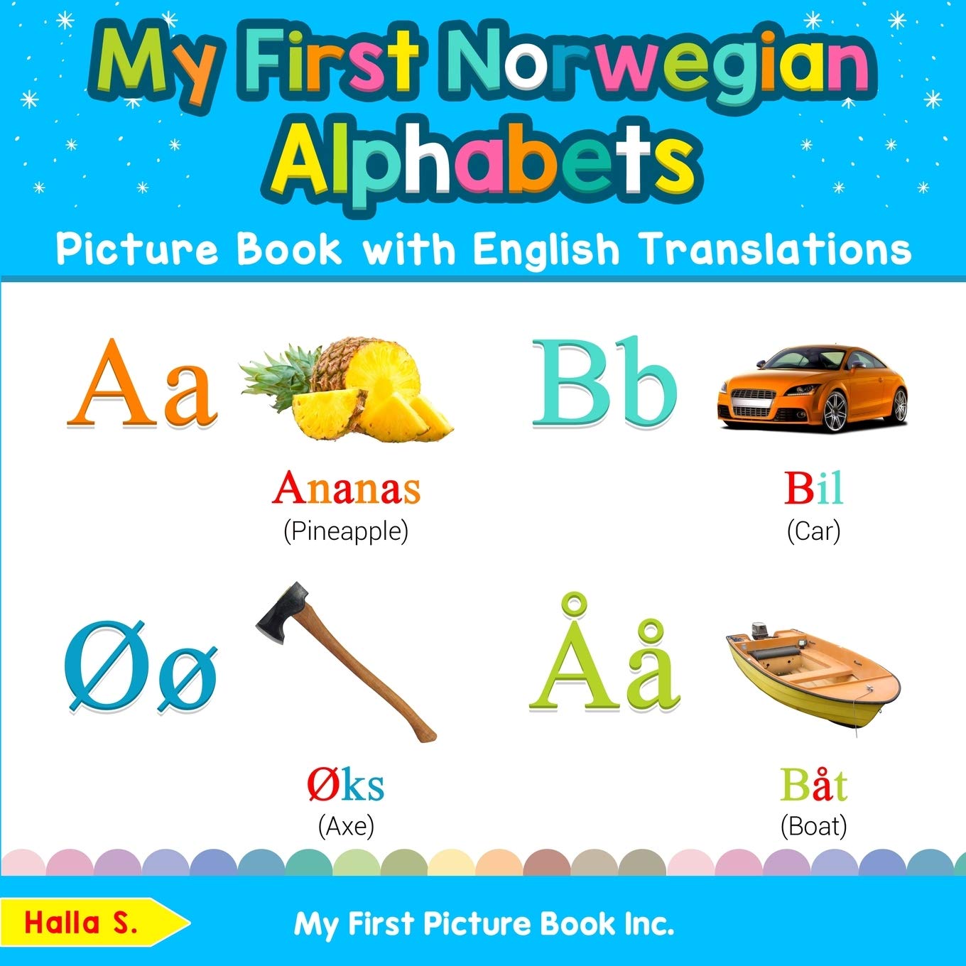 My First Norwegian Alphabets Picture Book with English Translations: Bilingual Early Learning & Easy Teaching Norwegian Books for Kids (Teach & Learn Basic Norwegian words for Children)