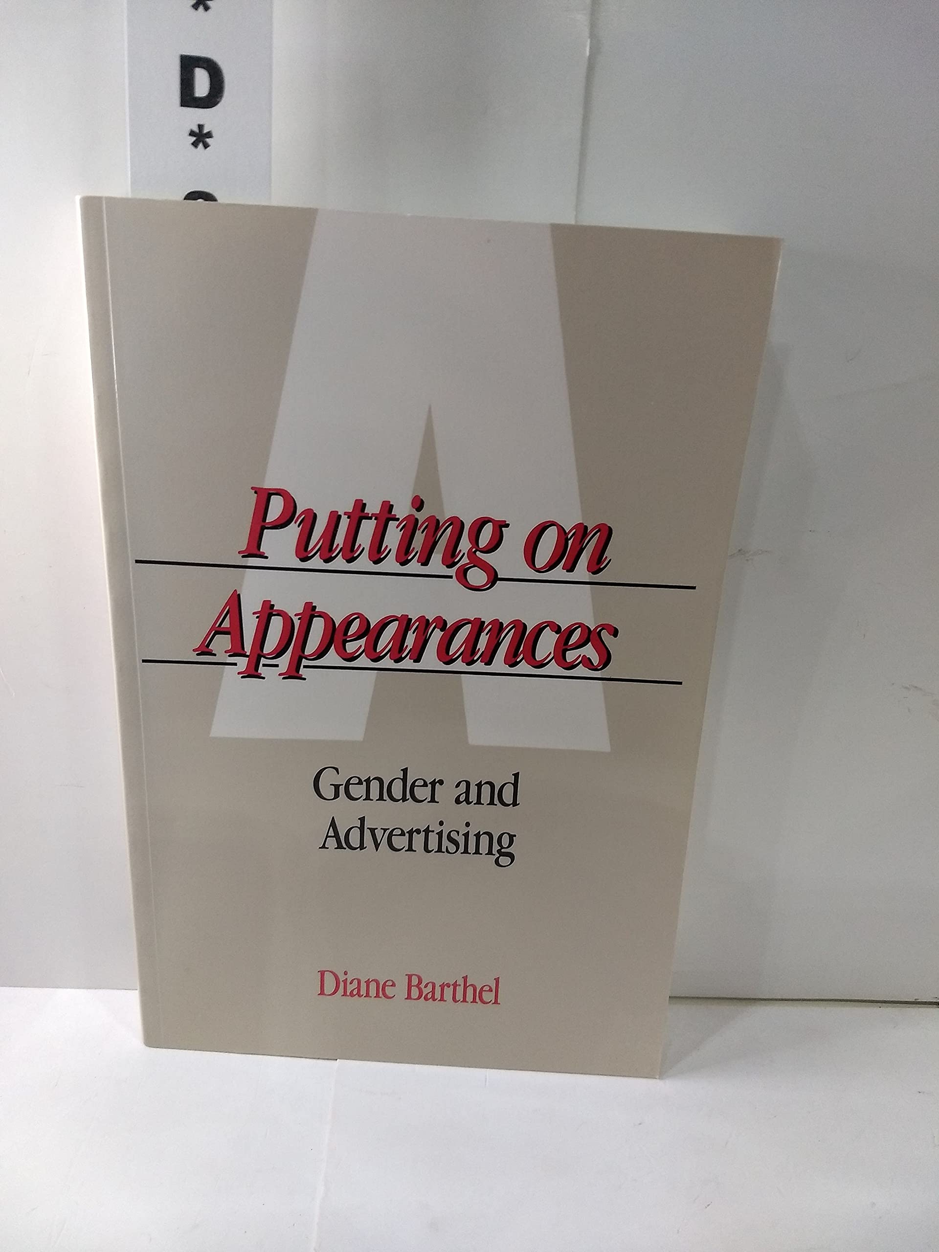 Putting On Appearances: Gender and Advertising (Women In The Political Economy)