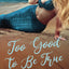 Too Good to Be True (The Siren Island Series)