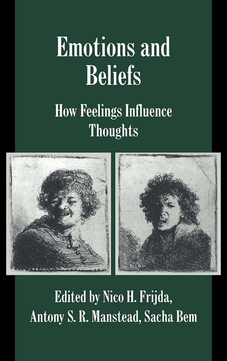 Emotions and Beliefs: How Feelings Influence Thoughts (Studies in Emotion and Social Interaction)