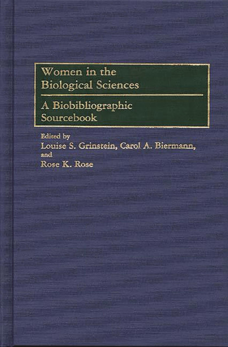 Women in the Biological Sciences: A Biobibliographic Sourcebook (Bibliographies and Indexes in Military)