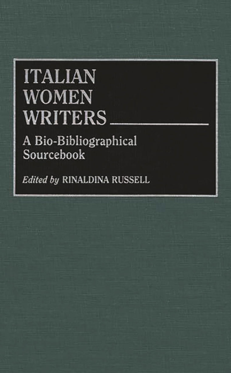 Italian Women Writers: A Bio-Bibliographical Sourcebook (Contributions in Political Science)