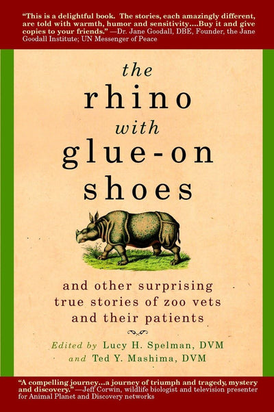 The Rhino with Glue-On Shoes: And Other Surprising True Stor