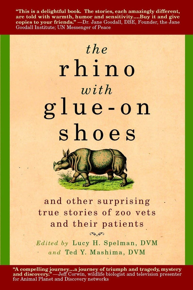 The Rhino with Glue-On Shoes: And Other Surprising True Stor