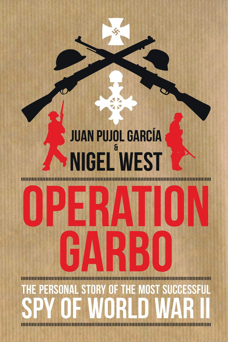 Operation Garbo: The Personal Story of the Most Successful Spy of World War II (Dialogue Espionage Classics)
