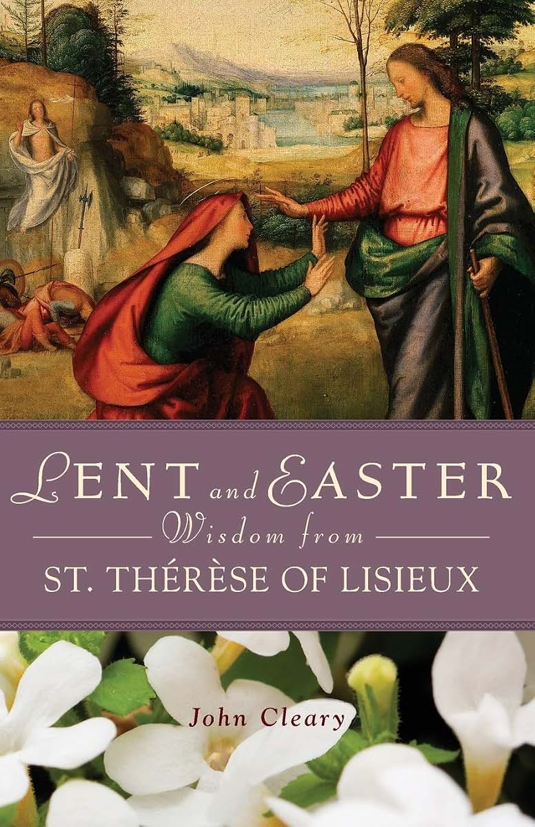Lent and Easter Wisdom from St. Thérse of Lisieux