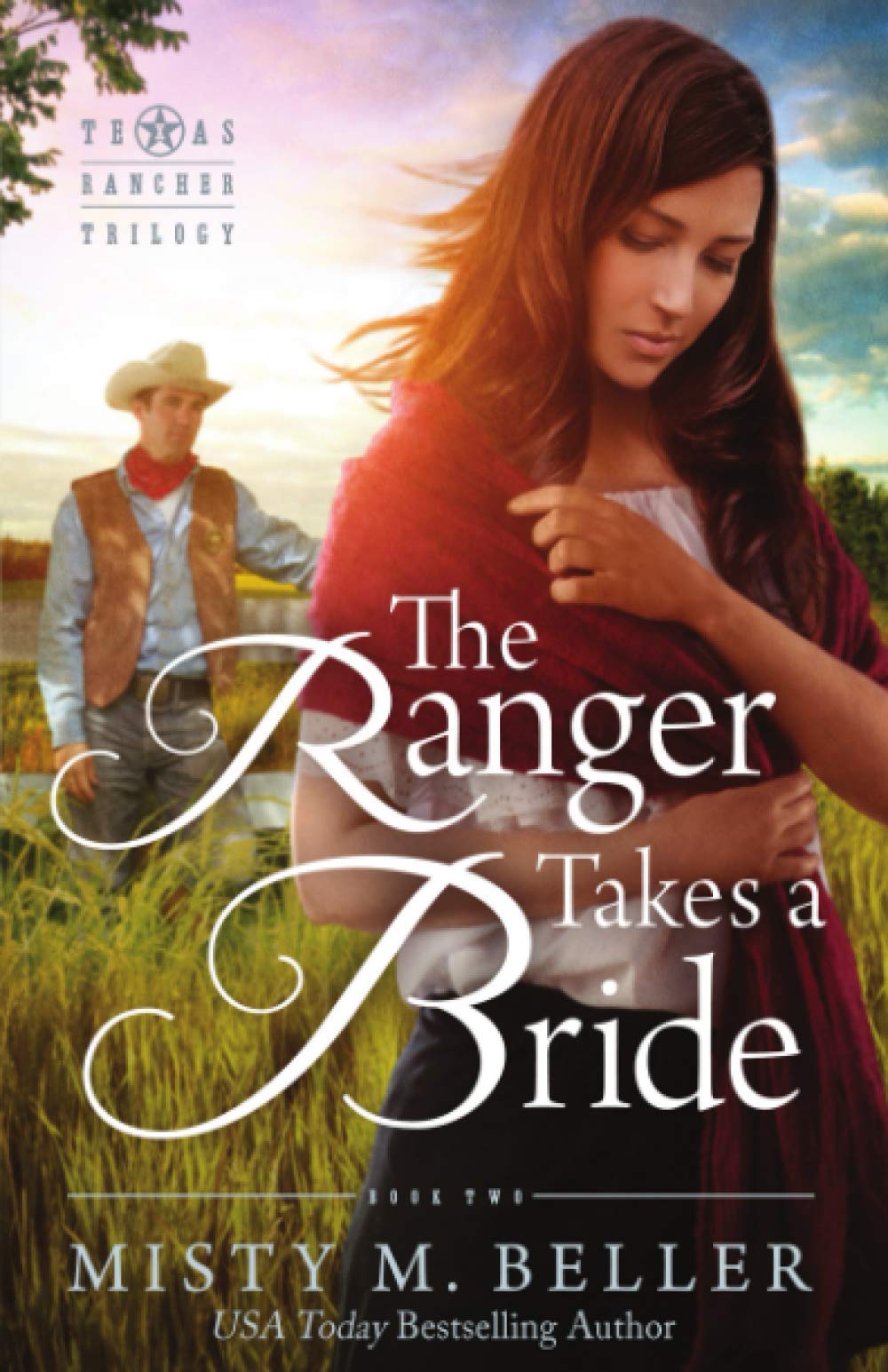 The Ranger Takes a Bride (Texas Rancher Trilogy)