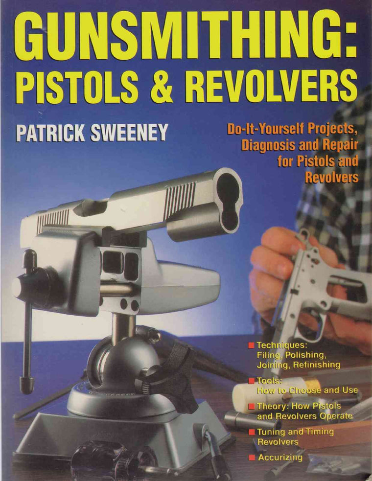 GUNSMITHING Pistols & Revolvers