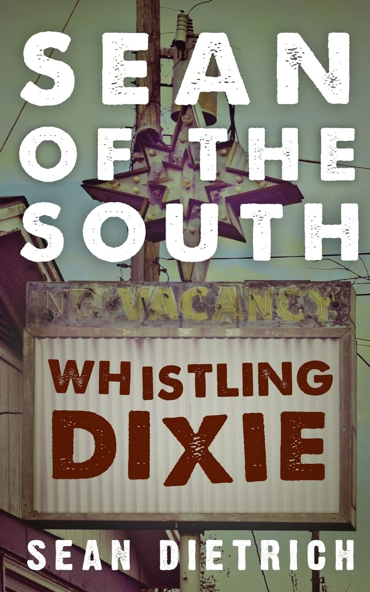 Sean of the South: Whistling Dixie
