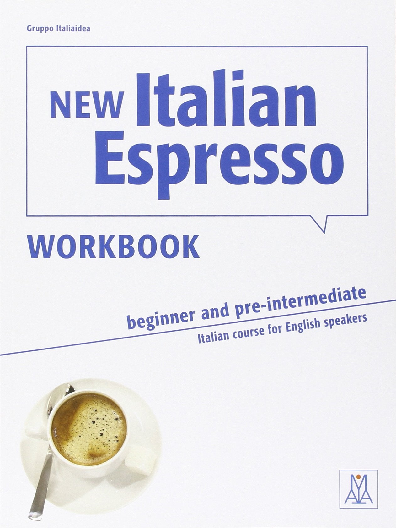 New Italian Espresso Workbook (Beginner & Pre-Intermediate) Italian course for English speakers