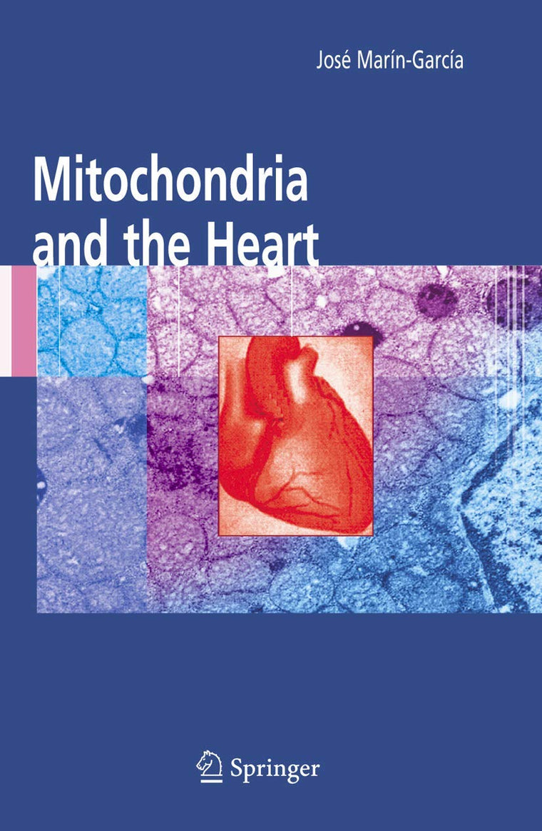 Mitochondria and the Heart (Developments in Cardiovascular Medicine, 256)