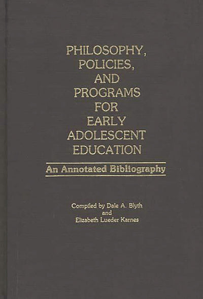 Philosophy, Policies, and Programs for Early Adolescent Education: An Annotated Bibliography