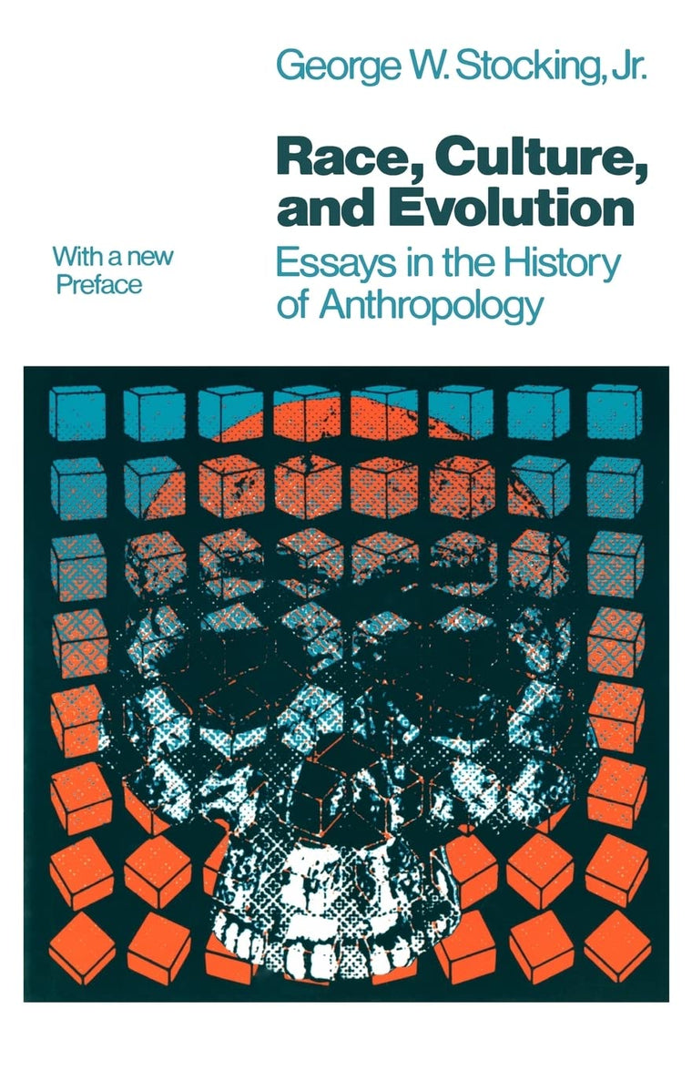 Race, Culture, and Evolution: Essays in the History of Anthropology (Phoenix Series)
