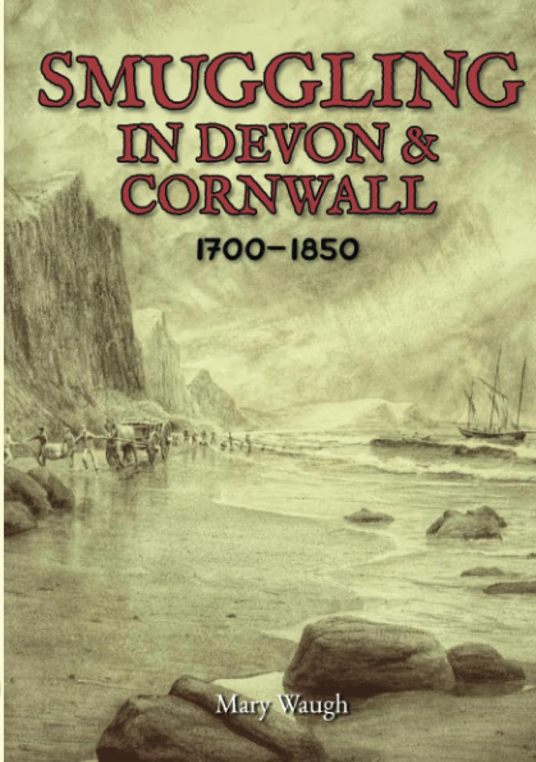 Smuggling in Devon and Cornwall 1700-1850