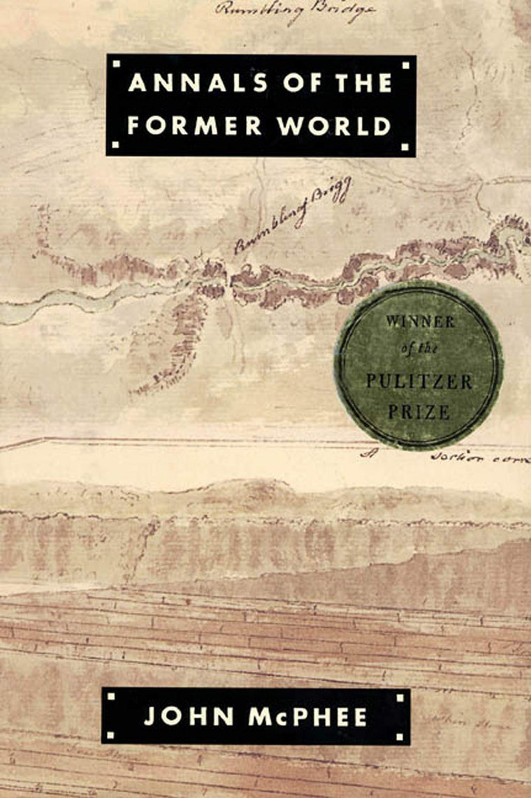 Annals of the Former World by McPhee, John