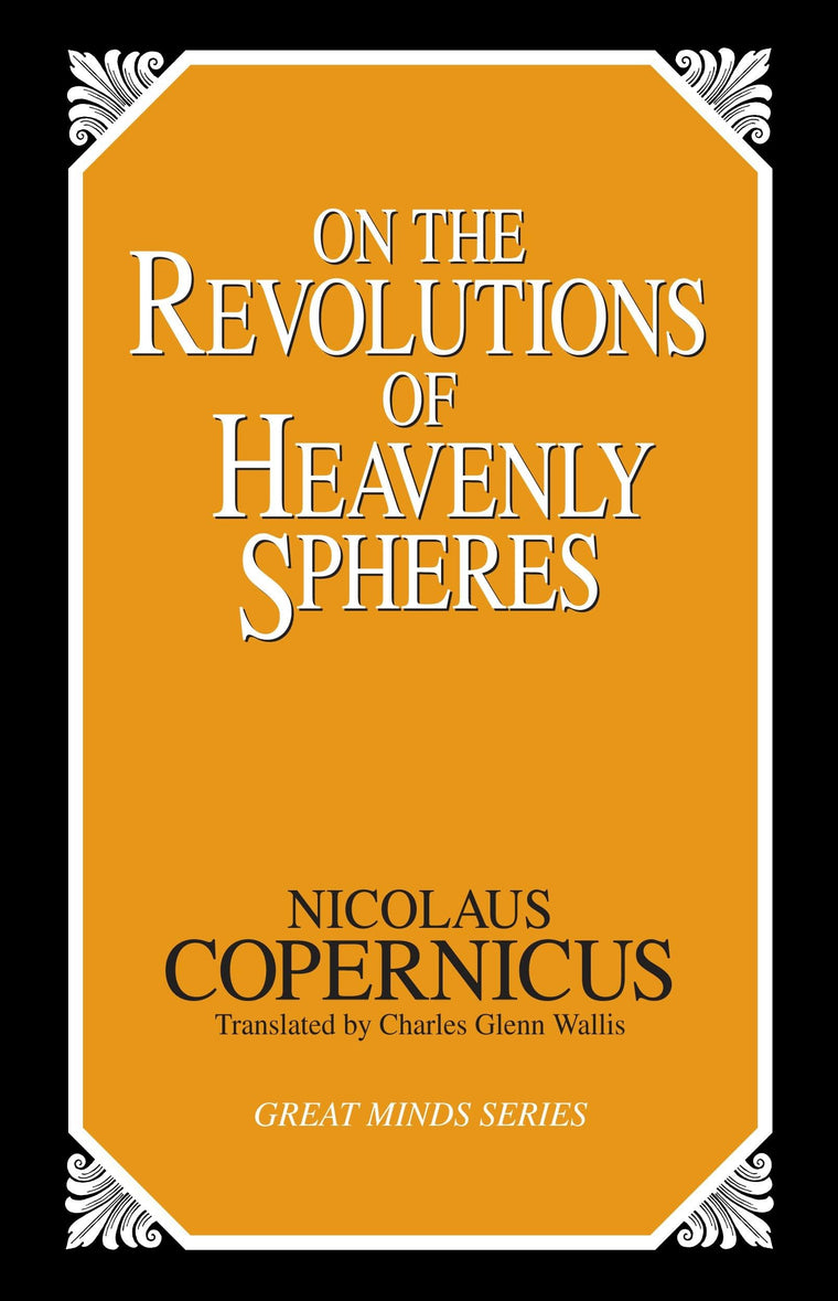 On the Revolutions of Heavenly Spheres (Great Minds Series)