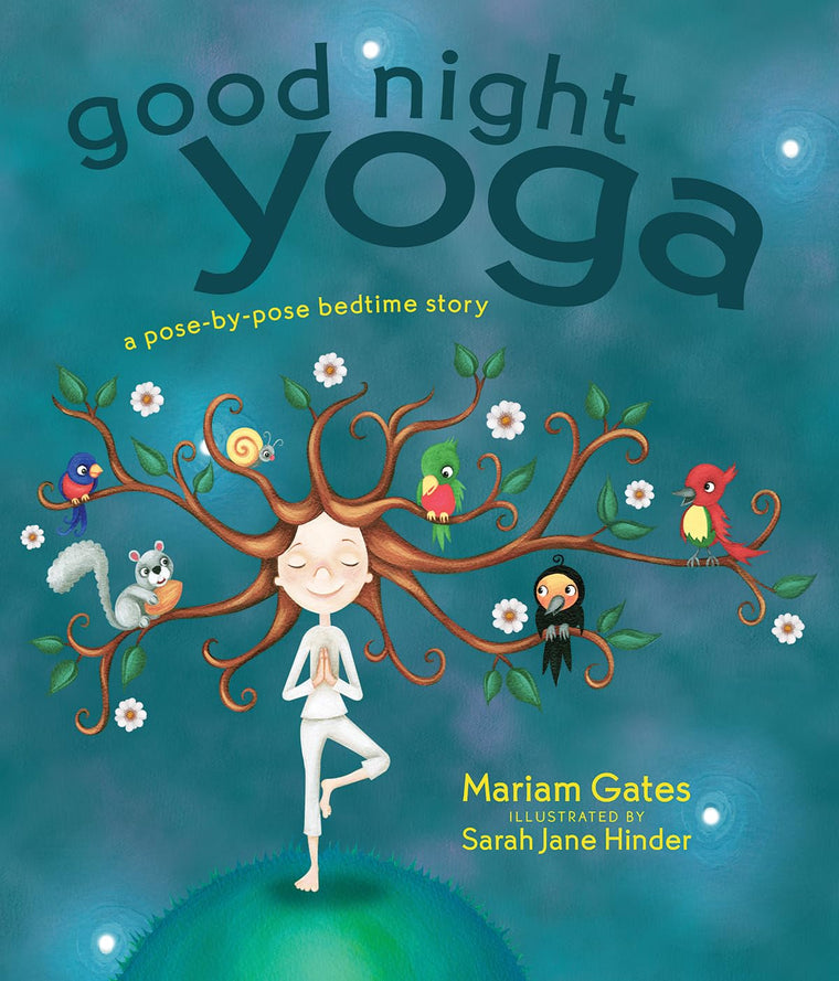 Good Night Yoga: A Pose-by-Pose Bedtime Story by Gates, Mari