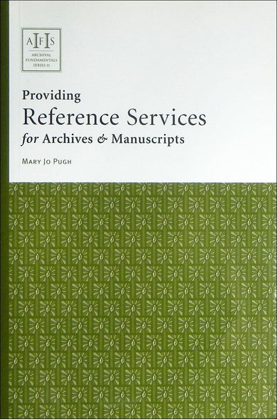 Providing Reference Services for Archives & Manuscripts (Archival Fundamentals Series)