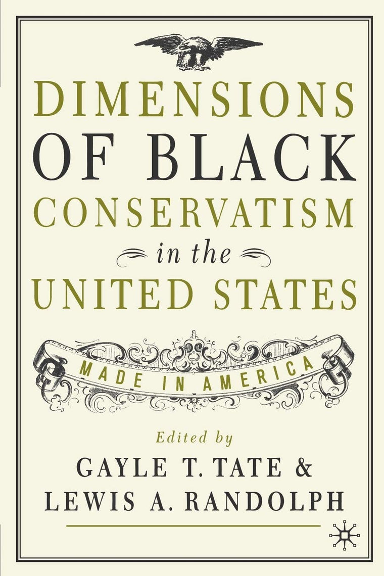 Dimensions of Black Conservatism in the United States: Made in America