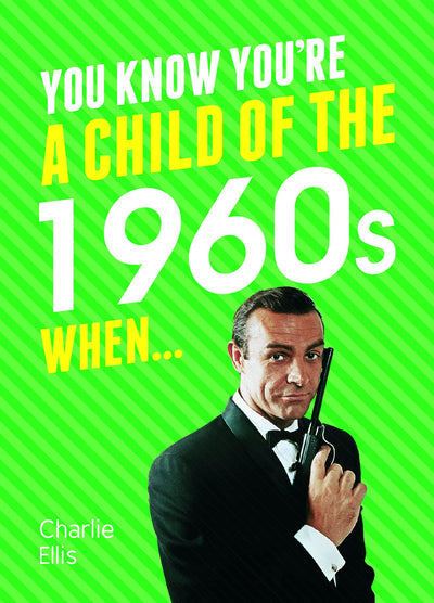 You Know You're a Child of the 1960s When...