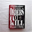 Orders to Kill: The Truth Behind the Murder of Martin Luther King