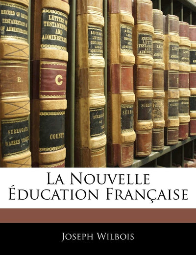 La Nouvelle Éducation Franaise (French Edition)