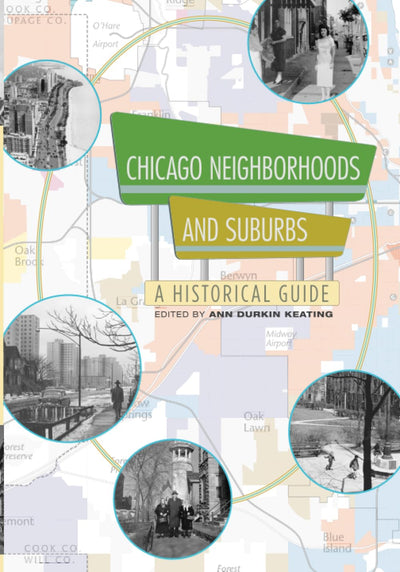 Chicago Neighborhoods and Suburbs: A Historical Guide