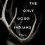 The Only Good Indians