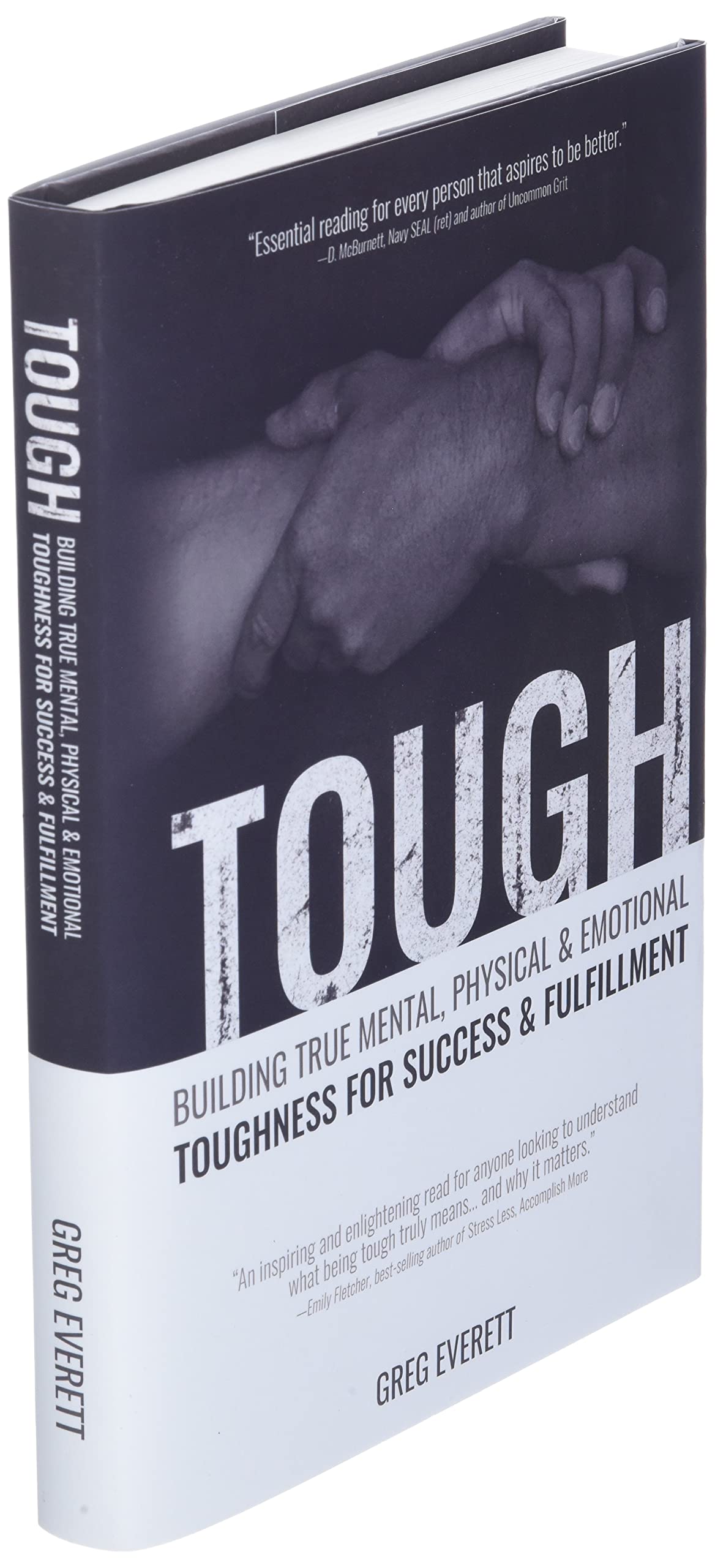 Tough: Building True Mental, Physical & Emotional Toughness for Success & Fulfillment