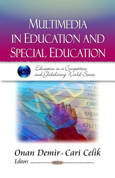 Multimedia in Education and Special Education (Education in a Competitive and Globalizing World Series)