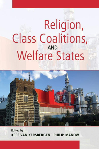 Religion, Class Coalitions, and Welfare States (Cambridge Studies in Social Theory, Religion and Politics)
