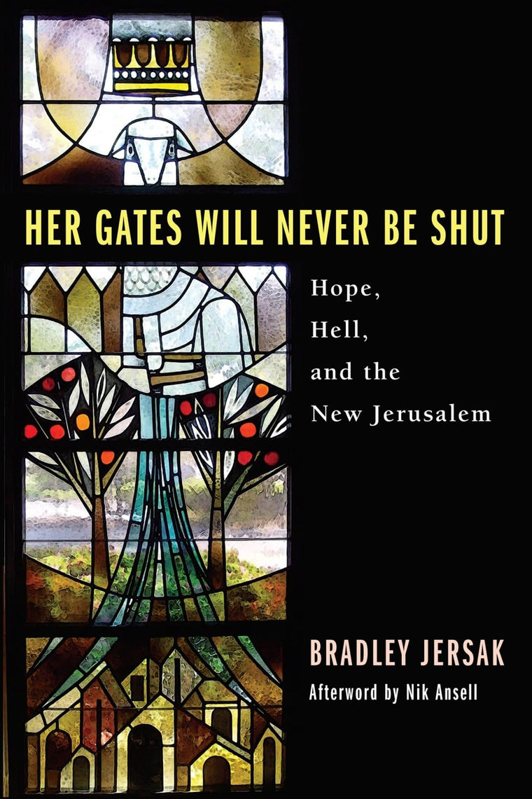 Her Gates Will Never Be Shut: Hell, Hope, and the New Jerusalem