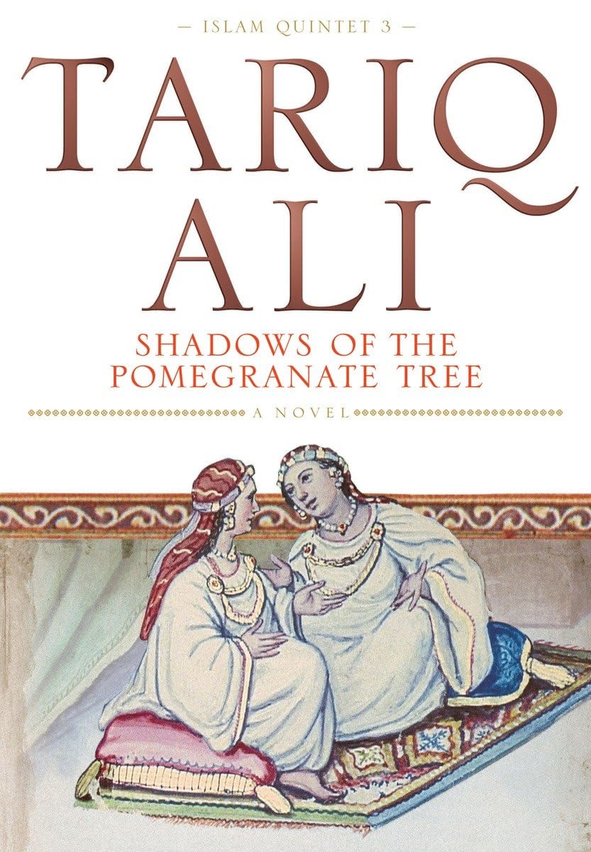 Shadows of the Pomegranate Tree (The Islam Quintet) by Ali,
